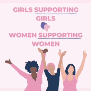 Girls with arms up holding hands together with text saying girls supporting girls and women supporting women